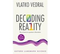 Decoding Reality Vlatko Professor Of Quantum Information Vedral, National University Of Singapore University Of Oxford And Professor Of Physics (Auteur)