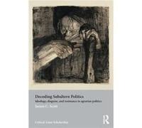 Decoding Subaltern Politics by Scott James C. Yale University USA Paperback Book James C Scott, (Auteur)