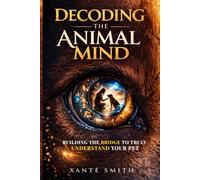 Decoding the Animal Mind: Building the Bridge to Truly Understand Your Pet