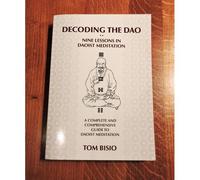 Décoder le Dao – Neuf leçons de méditation taoïste – Guide complet de méditation taoïste