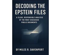 Decoding the Epstein Files: A Clear, Responsible Analysis of the Most Discussed Public Documents