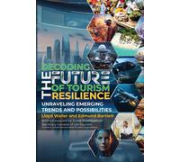 Decoding The Future Of Tourism Resilience