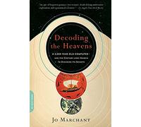 Decoding the Heavens: A 2,000-Year-Old Computer -- and the Century-Long Search to Discover Its Secrets