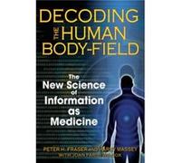 Decoding the Human BodyField by Harry Massey Harry Massey, Peter H. Fraser (Auteur)
