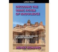 Decoding the Vedic System of Knowledge