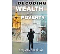 Decoding Wealth and Poverty: Workbook with 100+ Exercises and Strategies to Develop a Mindset for Achieving Economic Prosperity and Avoiding Financial Pitfalls