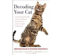 Decoding Your Cat - American College of Veterinary Behaviorists - HarperCollins - Livre en Anglais - Paperback American College of Veterinary BehavioristsAmerican College of Veterinary Behaviorists (A