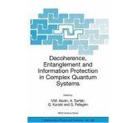 Decoherence, Entanglement And Information Protection In Complex Quantum Systems