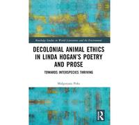 Decolonial Animal Ethics In Linda Hogan's Poetry And Prose