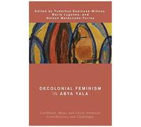 Decolonial Feminism In Abya Yala