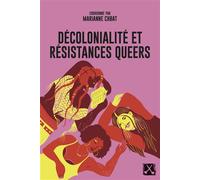 Décolonialité et résistances queers - Marianne Chbat - Eds Du Remue-Menage - broché - Etude