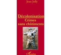 Décolonisation : crimes sans châtiments