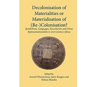 Decolonisation Of Materialities Or Materialisation Of (Re-)Colonisation?