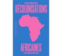 Pierre Haski – Décolonisations africaines – Essai – Broché