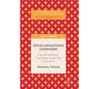 Decolonisations Compared - Nicholas Tarling - Springer International Publishing AG - Livre en Anglais - Hardback Nicholas TarlingNicholas Tarling (Auteur)