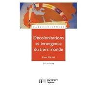 Décolonisations et émergence du tiers monde 2e édition - Marc Michel - Hachette Superieur - broché - Essai