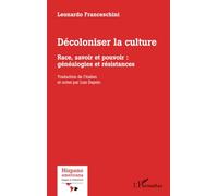 Décoloniser la culture: Race, savoir et pouvoir : généalogies et résistances