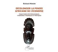 Décoloniser la pensée africaine de l'économie – Trajectoires épistémologiques