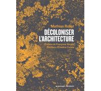 Décoloniser l'architecture - Mathias Rollot - Passager Clandestin - broché - Essai