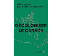 Decoloniser le canada Cinquante ans de militarisme autochtone - Arthur Manuel - Ecosociete Eds - broché - Essai