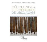 Décoloniser les mémoires de l’esclavage - Myriam Moïse - L'harmattan - broché - Essai
