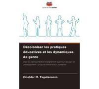 Décoloniser Les Pratiques Éducatives Et Les Dynamiques De Genre