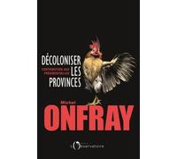 Décoloniser Les Provinces - Contribution Aux Présidentielles