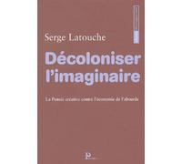 Décoloniser l'imaginaire : La Pensée créative contre l'économie de l'absurde