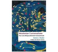 Décoloniser L'universalisme - Pour Une Éthique Féministe Transnationale