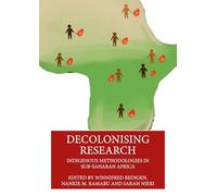 Decolonising Research: Indigenous Methodologies in Sub-saharan Africa