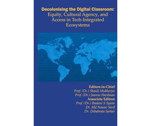Decolonising the Digital Classroom: Equity, Cultural Agency, and Access in Tech-Integrated Ecosystems