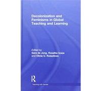 Decolonization and Feminisms in Global Teaching and Learning (Teaching with Gender) - [Version Originale] Inconnu (Auteur)