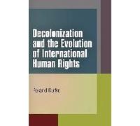 Decolonization And The Evolution Of International Human Rights