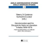 Decolonization And The Struggle For National Liberation In India (1909-1971)