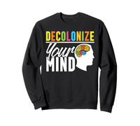Decolonize Your Mind Autochtones Amérindiens Sweatshirt