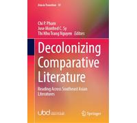 Decolonizing Comparative Literature: Reading Across Southeast Asian Literatures