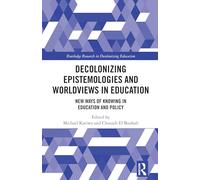 Decolonizing Epistemologies and Worldviews in Education: New Ways of Knowing in Education and Policy