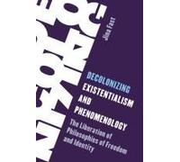 Decolonizing Existentialism And Phenomenology