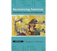 Decolonizing Feminism: Transnational Feminism and Globalization [Paperback] NEUF