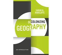Decolonizing Geography: An Introduction