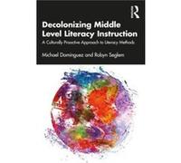 Decolonizing Middle Level Literacy Instruction by Robyn Seglem Robyn Seglem (Auteur)