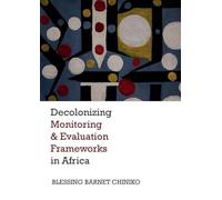Decolonizing Monitoring and Evaluation Frameworks in Africa