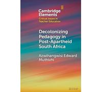 Decolonizing Pedagogy in Post-Apartheid South Africa