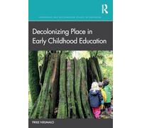 Decolonizing Place in Early Childhood Education (Indigenous and Decolonizing Studies in Education)