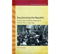 Decolonizing the Republic by Felix F. Germain Felix F. Germain (Auteur)