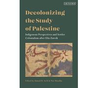 Decolonizing the Study of Palestine: Indigenous Perspectives and Settler Colonialism after Elia Zureik