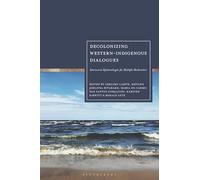 Decolonizing Western-Indigenous Dialogues: Interwoven Epistemologies for Multiple Modernities