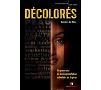 Décolorés Un panorama de la dépigmentation volontaire de la peau - Hannelore Ver-Ndoye - Omniscience Eds - broché - Essai