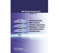 Decommissioning After A Nuclear Accident: Approaches, Techniques, Practices And Implementation Considerations