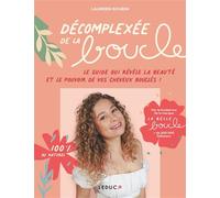 Décomplexée de la boucle Le guide qui révèle la beauté et le pouvoir de vos cheveux bouclés ! - Laureen Schein - Leduc S. - broché - Guide